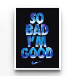 So bad i'm good